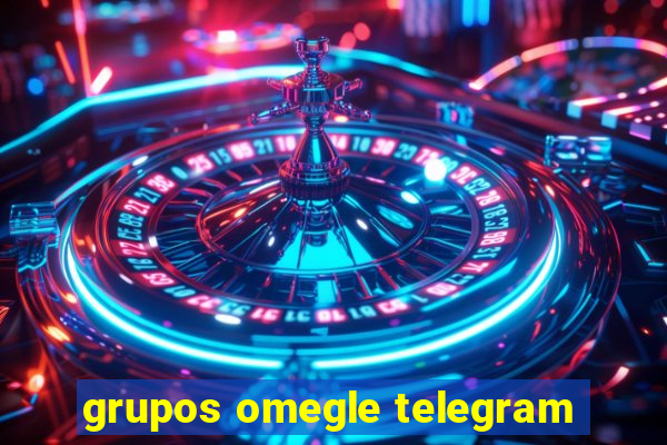 grupos omegle telegram